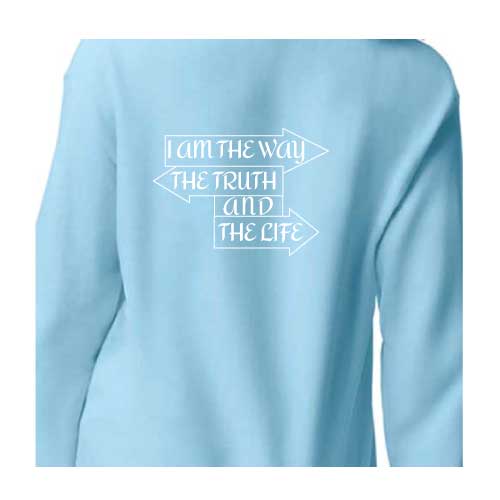 Light Blue Graphic Tee Sweatshirt I Am the Way, the Truth, and the Life