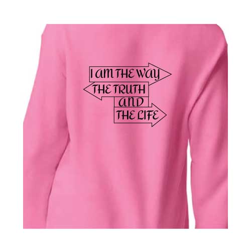 "I Am the Way, the Truth, and the Life" safety pink Sweatshirt