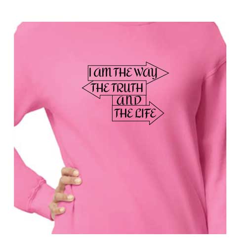 "I Am the Way, the Truth, and the Life" safety pink Sweatshirt