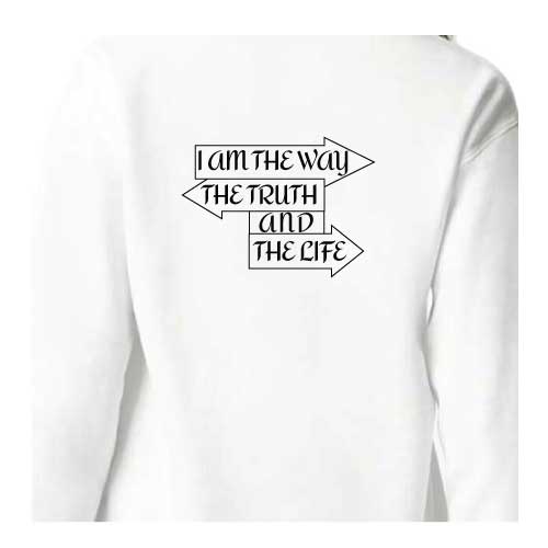 White Graphic Tee Sweatshirt I Am the Way, the Truth, and the Life