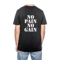 No Pain, No Gain Graphic Tee Shirt, Back or Front Design
