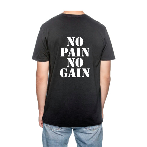 No Pain, No Gain Graphic Tee Shirt, Back or Front Design