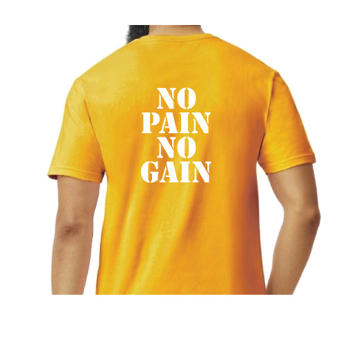 No Pain, No Gain Graphic Tee Shirt, Back or Front Design