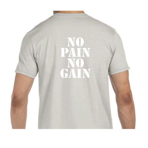 No Pain, No Gain Graphic Tee Shirt, Back or Front Design