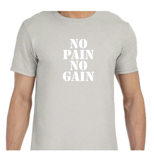 No Pain, No Gain Graphic Tee Shirt, Back or Front Design