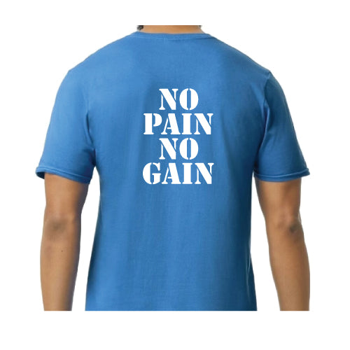 No Pain, No Gain Graphic Tee Shirt, Back or Front Design