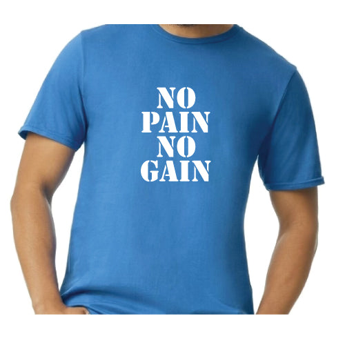 No Pain, No Gain Graphic Tee Shirt, Back or Front Design