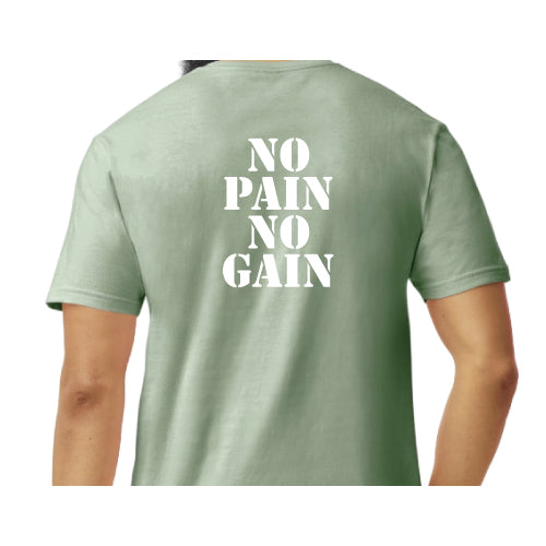 No Pain, No Gain Graphic Tee Shirt, Back or Front Design