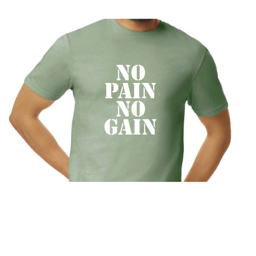 No Pain, No Gain Graphic Tee Shirt, Back or Front Design