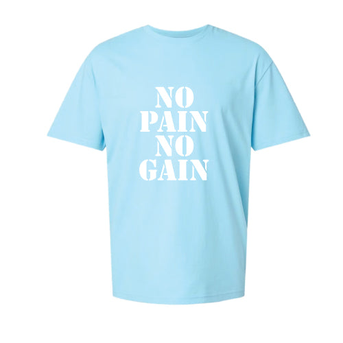 No Pain, No Gain Graphic Tee Shirt, Back or Front Design