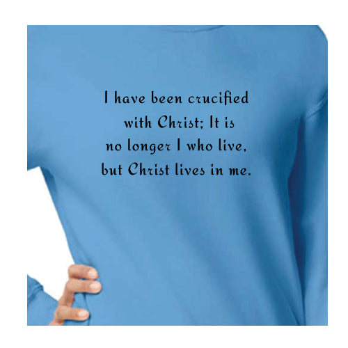 I have been crucified with Christ Graphic Tee Unisex Sweatshirt
