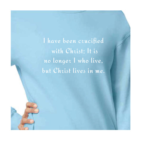 I have been crucified with Christ Graphic Tee Unisex Sweatshirt