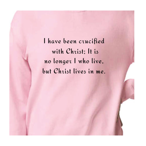 I have been crucified with Christ Graphic Tee Unisex Sweatshirt
