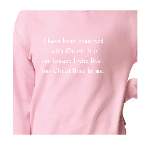I have been crucified with Christ Graphic Tee Unisex Sweatshirt