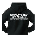 Empowered Life Designs hoodie in black with bold White lettering reading Empowered Life Designs One Life To Live, Live Carefully.