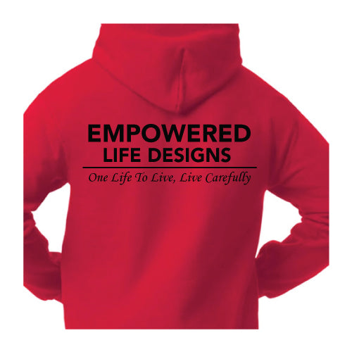 Empowered Life Designs, One Life To Live, Live Carefully Hoodies