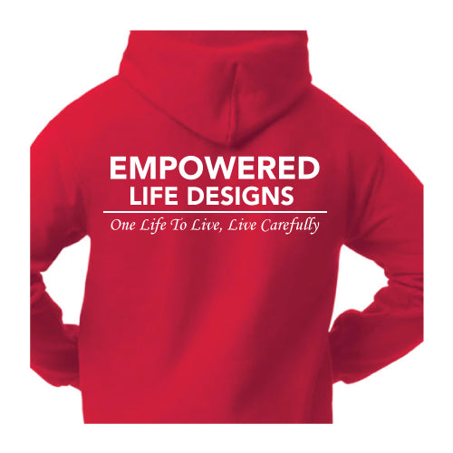 One Life To Live, Live Carefully, Empowered Life Designs Hoodies