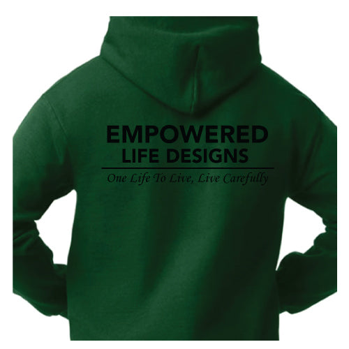 Empowered Life Designs, One Life To Live, Live Carefully Hoodies