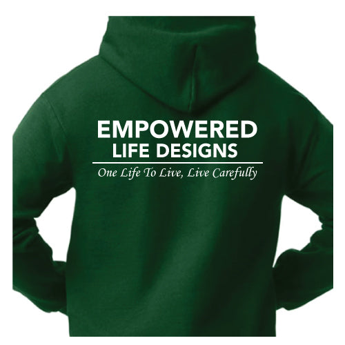 One Life To Live, Live Carefully, Empowered Life Designs Hoodies