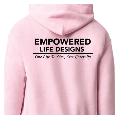 Empowered Life Designs, One Life To Live, Live Carefully Hoodies