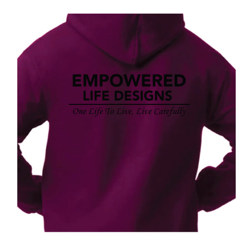 Empowered Life Designs, One Life To Live, Live Carefully Hoodies