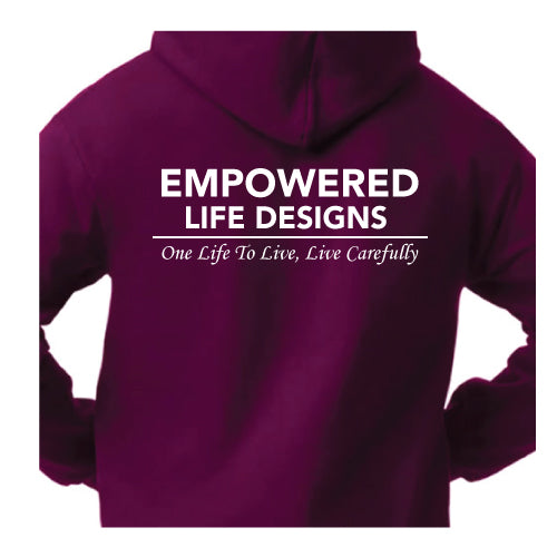 One Life To Live, Live Carefully, Empowered Life Designs Hoodies