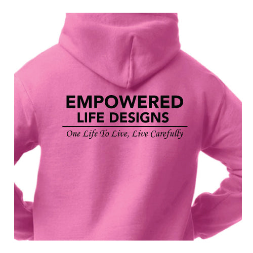 Empowered Life Designs, One Life To Live, Live Carefully Hoodies