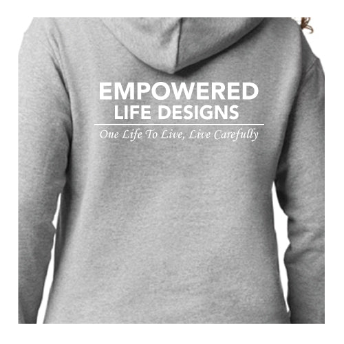 One Life To Live, Live Carefully, Empowered Life Designs Hoodies
