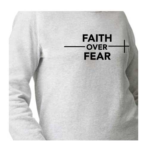 Stylish everyday wear Faith over Fear graphic sweatshirt