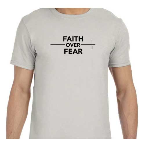 Choose faith over fear every single day wear graphic tee shirt in multiple colors