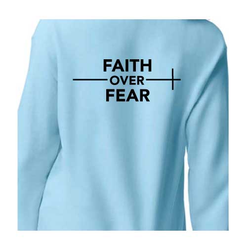 Stylish everyday wear Faith over Fear graphic sweatshirt