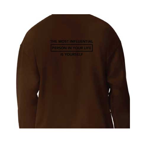 Inspirational Graphic Sweatshirt  “The most influential person in your life is yourself”