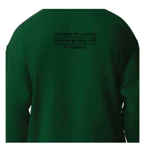 Inspirational Graphic Sweatshirt  “The most influential person in your life is yourself”