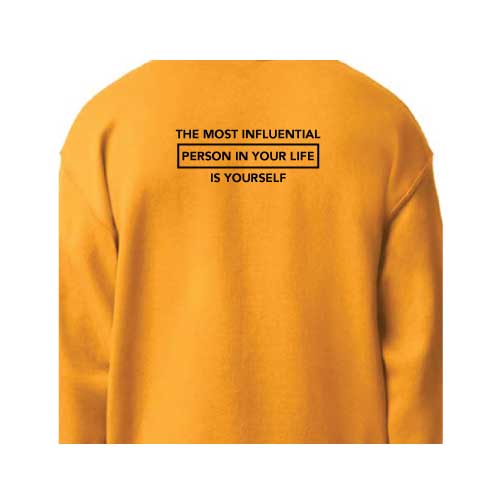 Inspirational Graphic Sweatshirt  “The most influential person in your life is yourself”