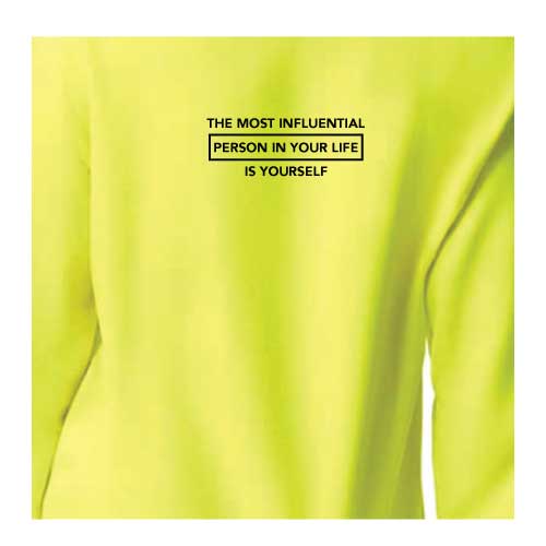Inspirational Graphic Sweatshirt  “The most influential person in your life is yourself”