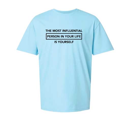 Graphic Tee The most influential person in your life is yourself in Multiple colors