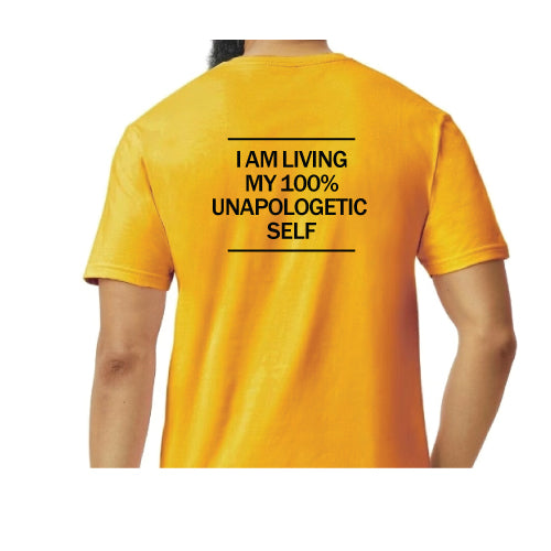 I am Living My 100% Unapologetic Self Graphic Tee in Gold
