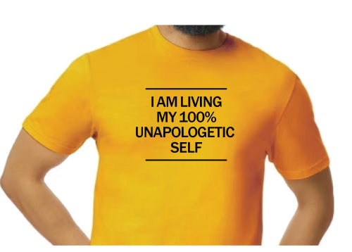 I am Living My 100% Unapologetic Self Graphic Tee in Gold