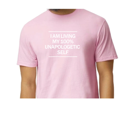 Light Pink Unisex Graphic Tee Shirt I am Living My 100% Unapologetic Self