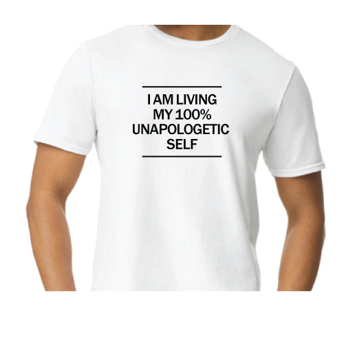 Unisex White Graphic Tee I am Living My Percentage Unapologetic Self