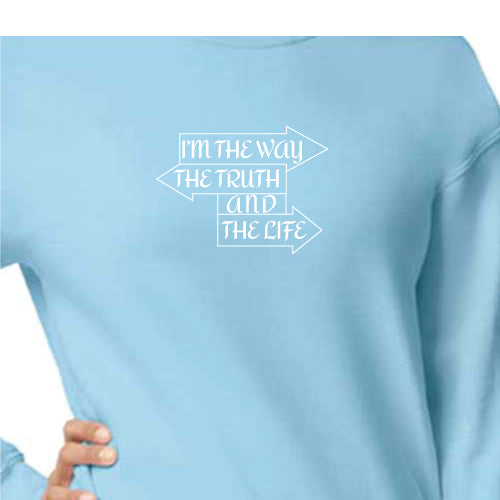 Light Blue Graphic Tee Sweatshirt I Am the Way, the Truth, and the Life
