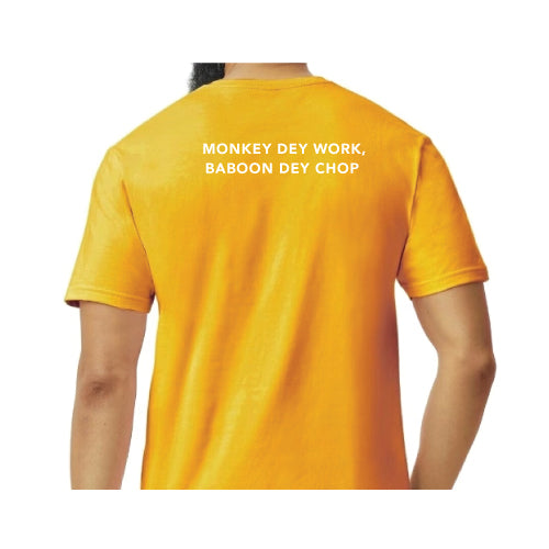 Monkey Dey Work, Baboon Dey Chop Inspirational Graphic Tee
