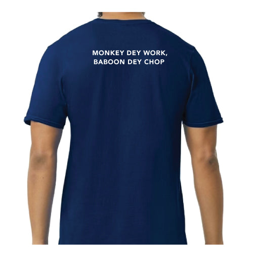 Monkey Dey Work, Baboon Dey Chop Inspirational Graphic Tee