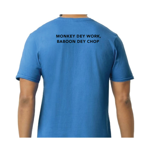 Inspirational Graphic Tee Monkey Dey Work, Baboon Dey Chop