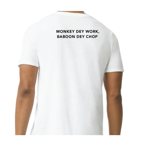 Inspirational Graphic Tee Monkey Dey Work, Baboon Dey Chop