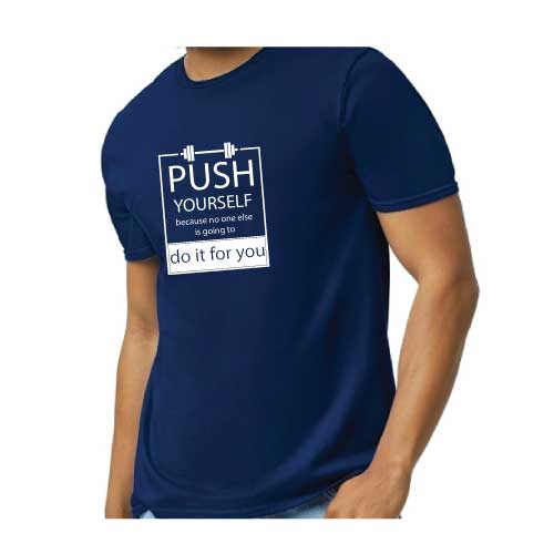 Push Yourself Because No One Else Is Going To Do It For You Graphic Tee