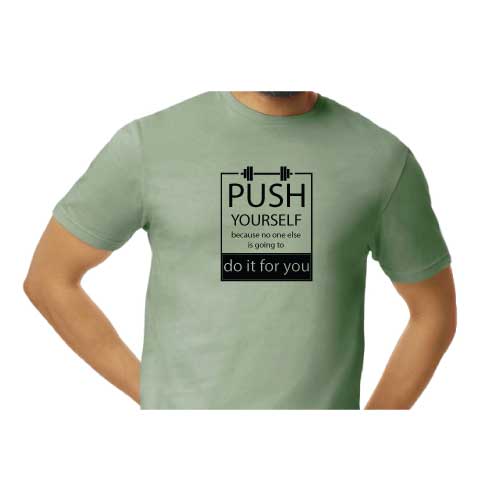 Push Yourself Because No One Else Is Going To Do It For You Graphic Tee