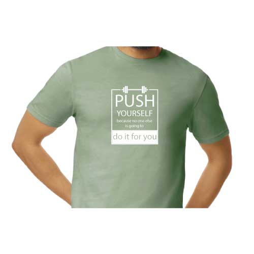 Push Yourself Because No One Else Is Going To Do It For You Graphic Tee
