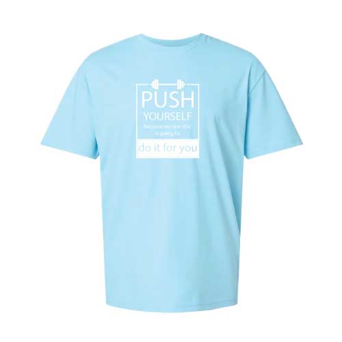 Push Yourself Because No One Else Is Going To Do It For You Graphic Tee
