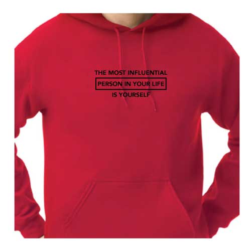 The Most Influential Person in Your Life Is Yourself, Graphic Tee Hoodie